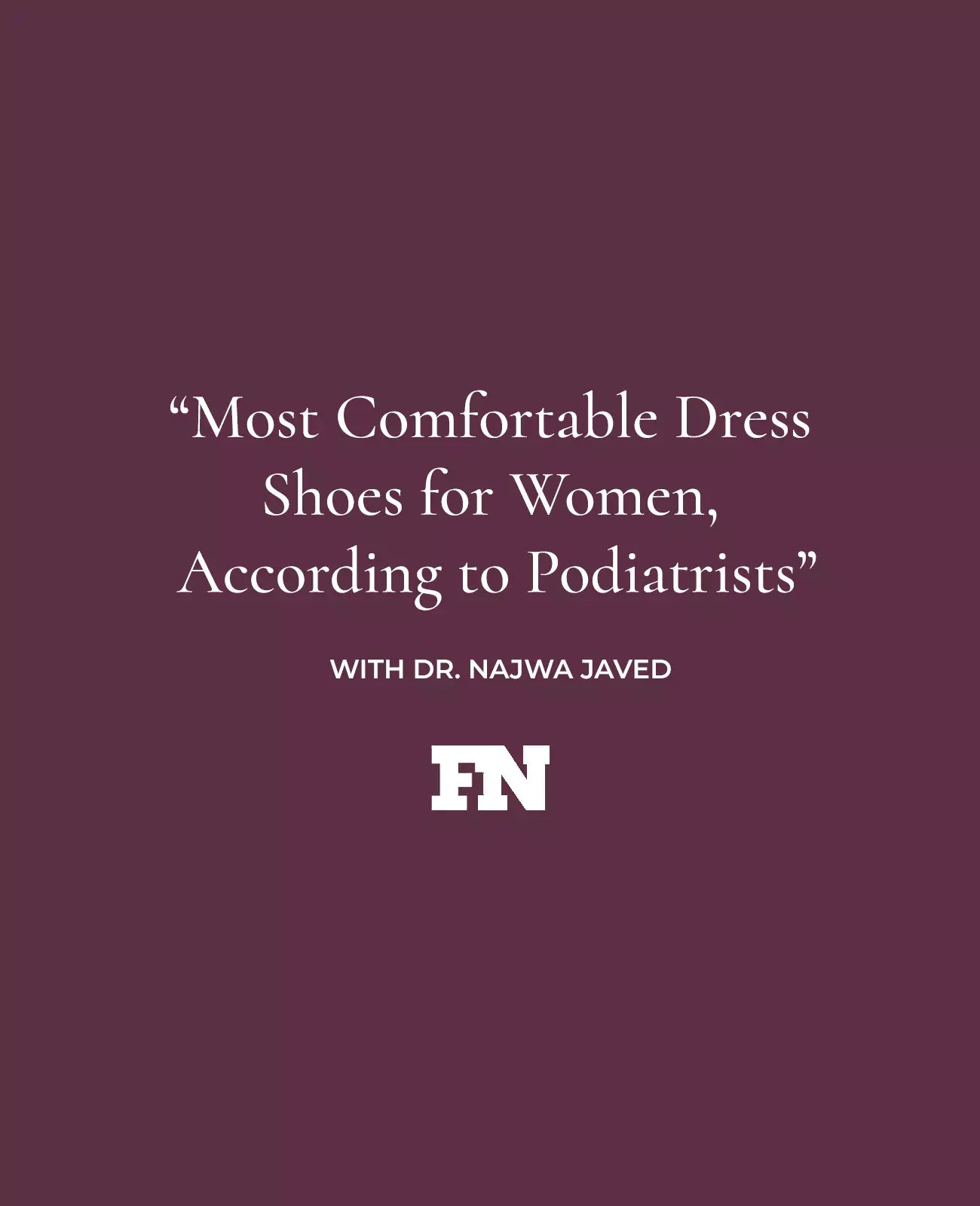 Most Comfortable Dress Shoes for Women According to Podiatrist | Footwear News